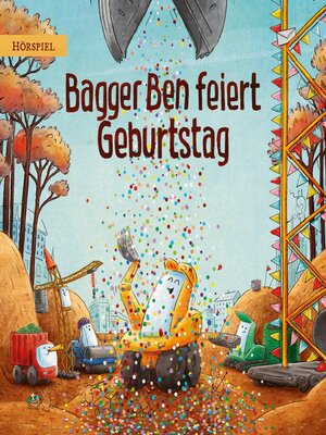 cover image of Bagger Ben feiert Geburtstag